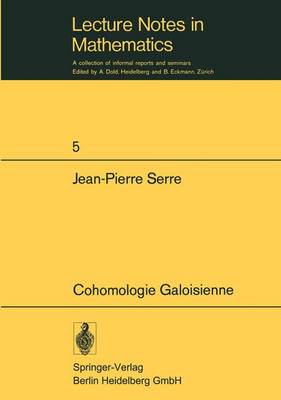 Cohomologie Galoisienne: 2nd Printing ***Ref 5th edition
