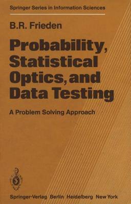 Probability, Statistical Optics, and Data Testing: a Problem Solving Approach