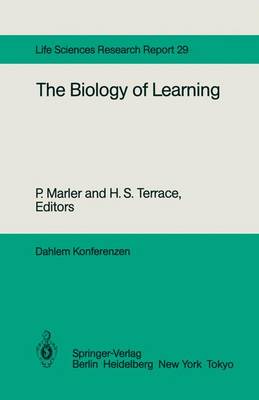 Biology of Learning: Report of the Dahlem Workshop on the Biology of Learning Berlin, 1983, October 23-28