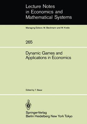 Dynamic Games and Applications in Economics 1986 ed.