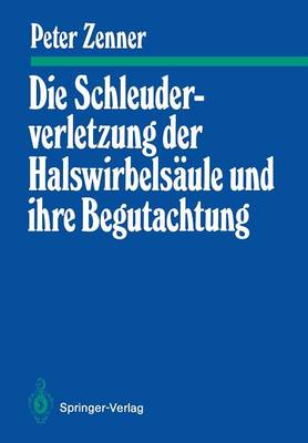 Die Schleuderverletzung der HalswirbelsÃ¤ule und ihre Begutachtung