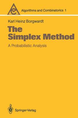 Simplex Method: A Probabilistic Analysis Softcover reprint of the original 1st ed. 1987