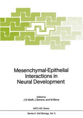 Mesenchymal-Epithelial Interactions in Neural Development: Advanced Research Workshop : Papers