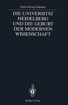 Die UniversitÃ¤t Heidelberg und die Geburt der modernen Wissenschaft