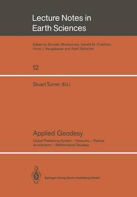 Applied Geodesy: Global Positioning System  Networks  Particle Accelerators  Mathematical  Geodesy 1987 ed.