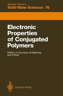 Electronic Properties of Conjugated Polymers: Proceedings of an International Winter School, Kirchberg, Tirol, March  14-21, 1987