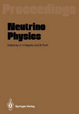 Neutrino Physics: Proceedings of an International Workshop Held in Heidelberg, October 20-22,  1987