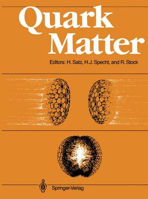 Quark Matter: Proceedings of the Sixth International Conference on Ultra-Relativistic  Nucleus-Nucleus Collisions - Quark Matter 1987. Nordkirchen, Frg, 24-28 August 1987