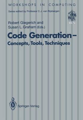 Code Generation  Concepts, Tools, Techniques: Proceedings of the International Workshop on Code Generation, Dagstuhl,  Germany, 2024 May 1991