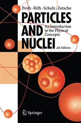 Particles and Nuclei: An Introduction to the Physical Concepts 4th Revised edition