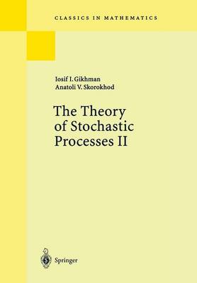 Theory of Stochastic Processes II Reprint of the 1st ed. Berlin Heidelberg New York 1975