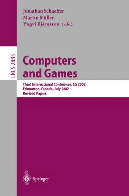 Computers and Games: Third International Conference, CG 2002, Edmonton, Canada, July 25-27, 2002,  Revised Papers 2003 ed.