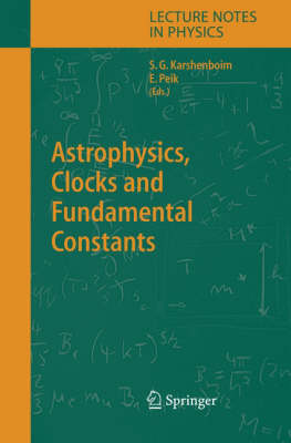 Astrophysics, Clocks and Fundamental Constants 2004 ed.