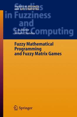 Fuzzy Mathematical Programming and Fuzzy Matrix Games 2005 ed.