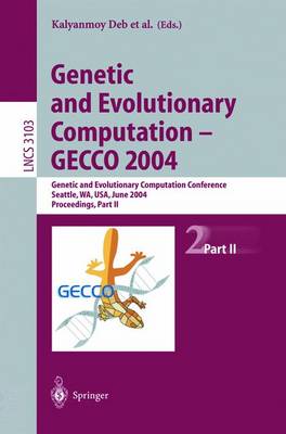 Genetic and Evolutionary Computation - GECCO 2004: Genetic and Evolutionary Computation Conference, Seattle, WA, USA, June 26-30, 2004 Proceedings, Part II