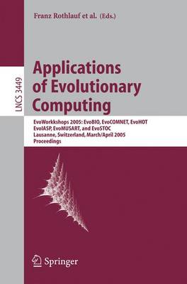 Applications of Evolutionary Computing: Evoworkshops: EvoBIO, EvoCOMNET, EvoHot, EvoIASP, EvoMUSART, and EvoSTOC 2005 ed.
