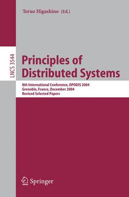 Principles of Distributed Systems: 8th International Conference, OPODIS 2004, Grenoble, France, December 15-17,  2004, Revised Selected Papers 2005 ed.
