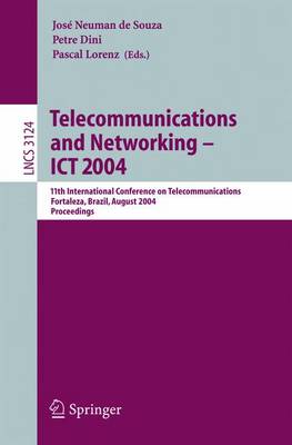 Telecommunications and Networking - ICT 2004: 11th International Conference on Telecommunications Fortaleza, Brazil, August 1-6, 2004 Proceedings