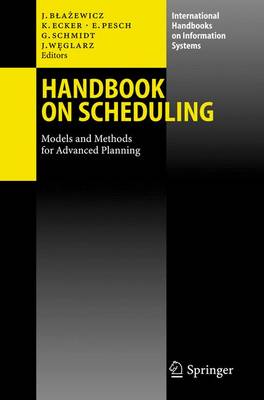 Handbook on Scheduling: From Theory to Applications 2007