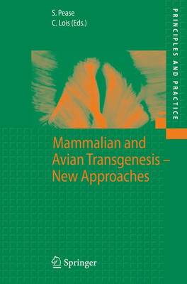 Mammalian and Avian Transgenesis - New Approaches 2006 ed.