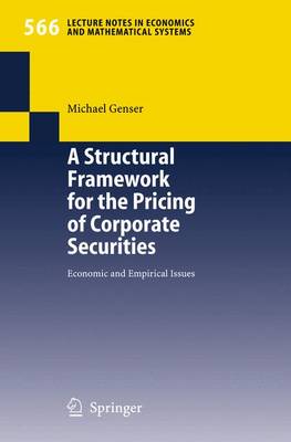 Structural Framework for the Pricing of Corporate Securities: Economic and Empirical Issues 2006 ed.