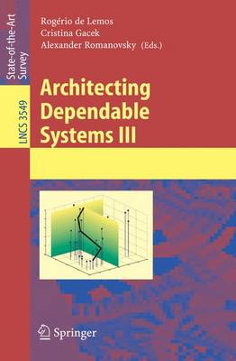 Architecting Dependable Systems III 2005 ed.