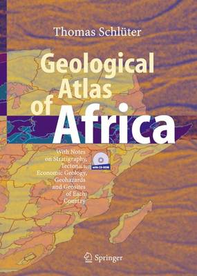 Geological Atlas of Africa: With Notes on Stratigraphy, Tectonics, Economic Geology, Geohazards and  Geosites of Each Country 2nd ed.