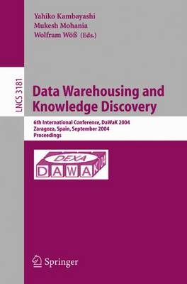 Data Warehousing and Knowledge Discovery: 6th International Conference, DaWaK 2004, Zaragoza, Spain, September 1-3, 2004, Proceedings