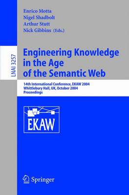 Engineering Knowledge in the Age of the Semantic Web: 14th International Conference, EKAW 2004, Whittlebury Hall, UK, October 5-8, 2004. Proceedings