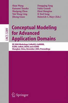 Conceptual Modeling for Advanced Application Domains: ER 2004 Workshops CoMoGIS, CoMWIM, ECDM, CoMoA, DGOV, and eCOMO, Shanghai, China, November 8-12, 2004. Proceedings