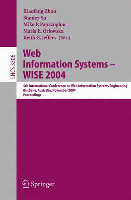 Web Information Systems -- WISE 2004: 5th International Conference on Web Information Systems Engineering, Brisbane, Australia, November 22-24, 2004, Proceedings