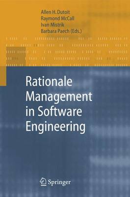 Rationale Management in Software Engineering 2006 ed.