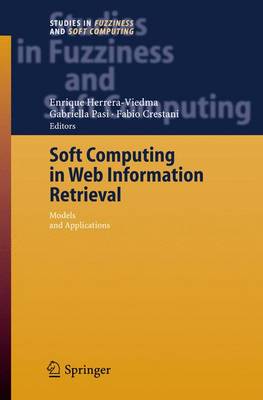 Soft Computing in Web Information Retrieval: Models and Applications 2006 ed.
