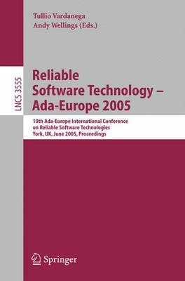 Reliable Software Technology - Ada-Europe 2005: 10th Ada-Europe International Conference on Reliable Software Technologies, York, UK, June 20-24, 2005, Proceedings