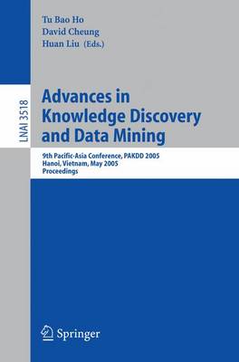 Advances in Knowledge Discovery and Data Mining: 9th Pacific-Asia Conference, PAKDD 2005, Hanoi, Vietnam, May 18-20, 2005, Proceedings