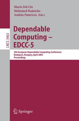 Dependable Computing - EDCC 2005: 5th European Dependable Computing Conference, Budapest, Hungary, April 20-22, 2005, Proceedings