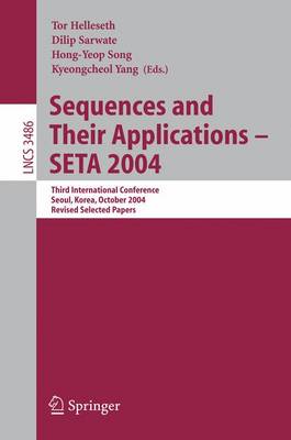 Sequences and Their Applications - SETA 2004: Third International Conference, Seoul, Korea, October 24-28, 2004, Revised Selected Papers