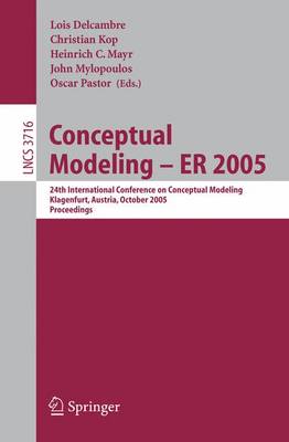 Conceptual Modeling - ER 2005: 24th International Conference on Conceptual Modeling, Klagenfurt, Austria, October 24-28, 2005, Proceedings
