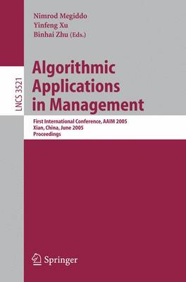 Algorithmic Applications in Management: First International Conference, AAIM 2005, Xian, China, June 22-25, 2005, Proceedings