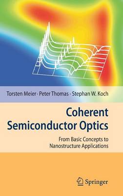 Coherent Semiconductor Optics: From Basic Concepts to Nanostructure Applications 2007 ed.