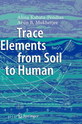 Trace Elements from Soil to Human 2007 ed.