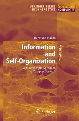 Information and Self-Organization: A Macroscopic Approach to Complex Systems 3rd enlarged ed. 2006
