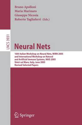 Neural Nets: 16th Italian Workshop on Neural Nets, WIRN 2005, International Workshop on  Natural and Artificial Immune Systems, NAIS 2005, Vietri sul Mare, Italy, June 8-11, 2005, Revised Selected Papers 2006 ed.