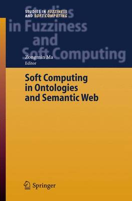 Soft Computing in Ontologies and Semantic Web 2006 ed.