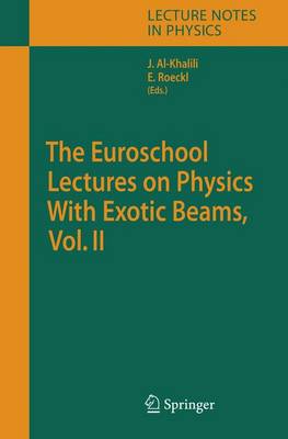 Euroschool Lectures on Physics With Exotic Beams, Vol. II 2006 ed.