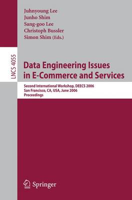 Data Engineering Issues in E-Commerce and Services: Second International Workshop, DEECS 2006, San Francisco, CA, USA, June 26, 2006