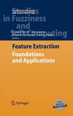 Feature Extraction: Foundations and Applications