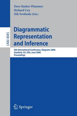 Diagrammatic Representation and Inference: 4th International Conference, Diagrams 2006, Stanford, CA, USA, June 28-30, 2006, Proceedings
