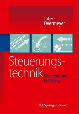 Steuerungstechnik: Eine Praxisnahe Einfuhrung 1. Aufl. 2021 ed.