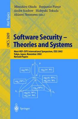 Software Security -- Theories and Systems: Mext-NSF-JSPS International Symposium, ISSS 2002, Tokyo, Japan, November 8-10, 2002, Revised Papers
